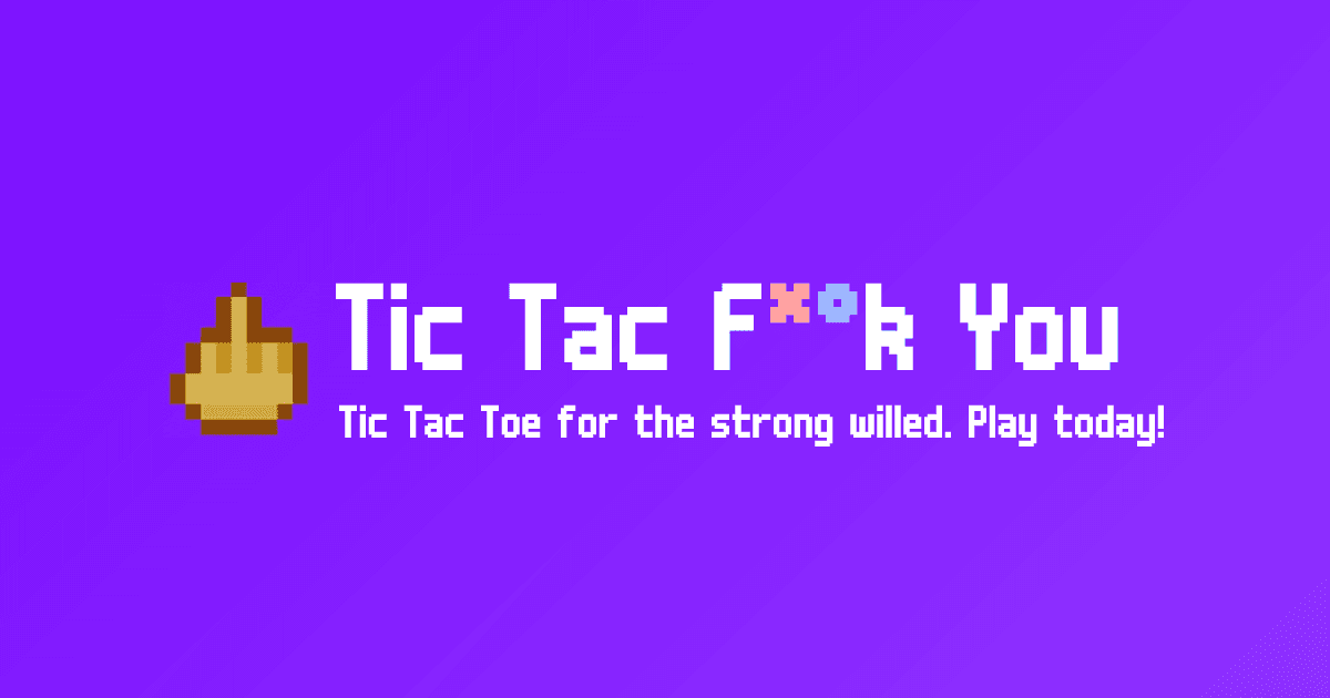 Tic-Tac-Fuck-You